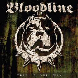 Bloodline LTD : This Is Our Way